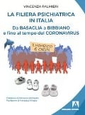 Cover-Bild zum Titel 'La filiera psichiatrica in Italia. Da Basaglia a Bibbiano e fino al tempo del Coronavirus' von 'Vincenza Palmieri'