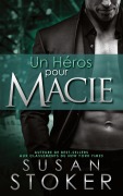 Cover-Bild zum Titel 'Un He¿ros pour Macie' von 'Susan Stoker, Valentin Translation'