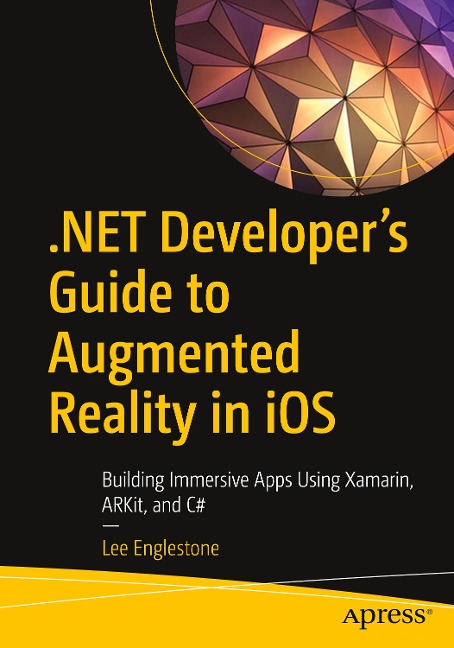 .NET Developer's Guide to Augmented Reality in iOS - Lee Englestone