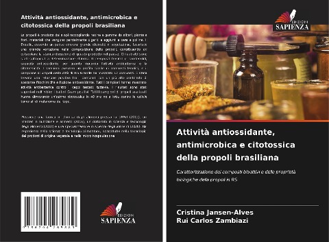 Attività antiossidante, antimicrobica e citotossica della propoli brasiliana - Cristina Jansen-Alves, Rui Carlos Zambiazi