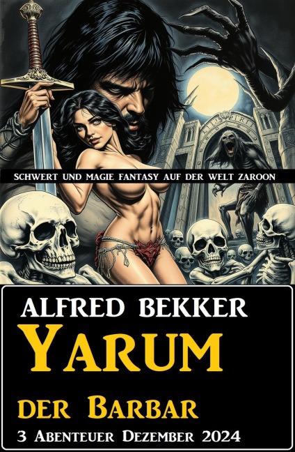 Yarum der Barbar 3 Abenteuer Dezember 2024 - Alfred Bekker