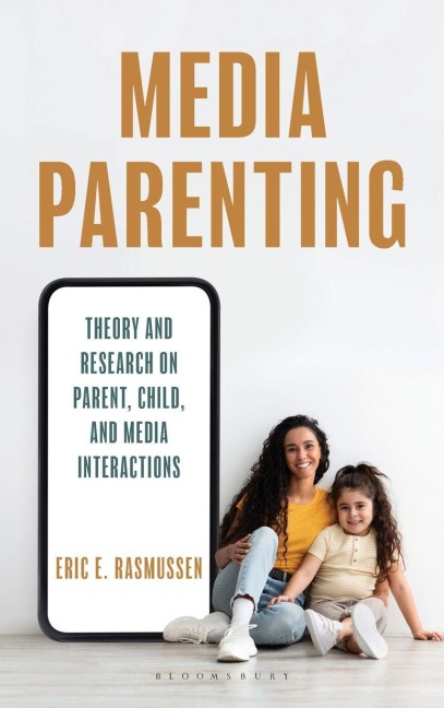Media Parenting - Eric E. Rasmussen