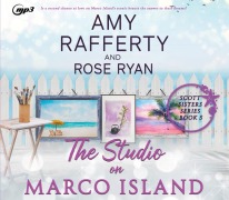 Cover-Bild zum Titel 'The Studio on Marco Island' von 'Amy Rafferty, Rose Ryan'