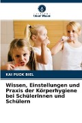 Cover-Bild zum Titel 'Wissen, Einstellungen und Praxis der Körperhygiene bei Schülerinnen und Schülern' von 'Kai Puok Biel'