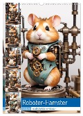 Roboter-Hamster - niedliche kleine Roboter (Wandkalender 2025 DIN A3 hoch), CALVENDO Monatskalender - Stanley Hinz