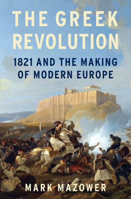 The Greek Revolution - Mark Mazower