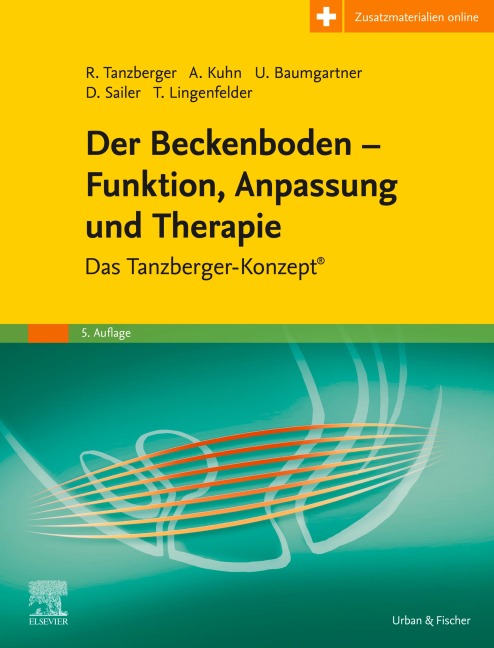 Der Beckenboden - Funktion, Anpassung und Therapie (inkl. Zusatzmaterialien zum Download) - Renate Tanzberger, David Sailer, Annette Kuhn, Ulrich Baumgartner, Tobias Lingenfelder