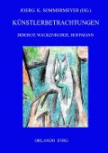 Cover-Bild zum Titel 'Künstlerbetrachtungen: Diderot, Wackenroder, Hoffmann' von 'Denis Diderot, Johann Heinrich Wackenroder, E. T. A. Hoffmann'