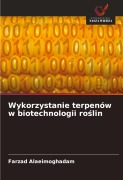 Cover-Bild zum Titel 'Wykorzystanie terpenów w biotechnologii ro¿lin' von 'Farzad Alaeimoghadam'