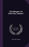 Cover-Bild zum Titel 'The Refugees, An Irish Tale, Volume 1' von 'Anne Raikes Harding'