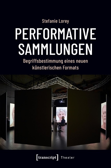 Performative Sammlungen - Stefanie Lorey