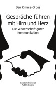 Cover-Bild zum Titel 'Gespräche führen mit Hirn und Herz' von 'Ben Kimura-Gross'