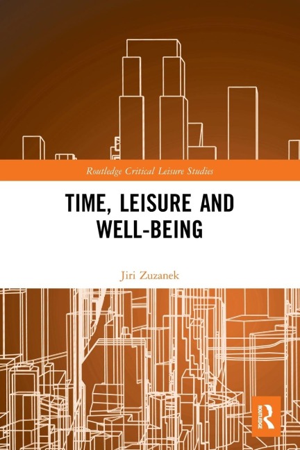 Time, Leisure and Well-Being - Jiri Zuzanek