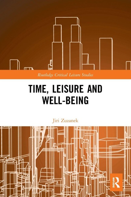 Time, Leisure and Well-Being - Jiri Zuzanek