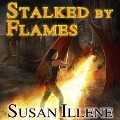 Cover-Bild zum Titel 'Stalked by Flames Lib/E' von 'Susan Illene'