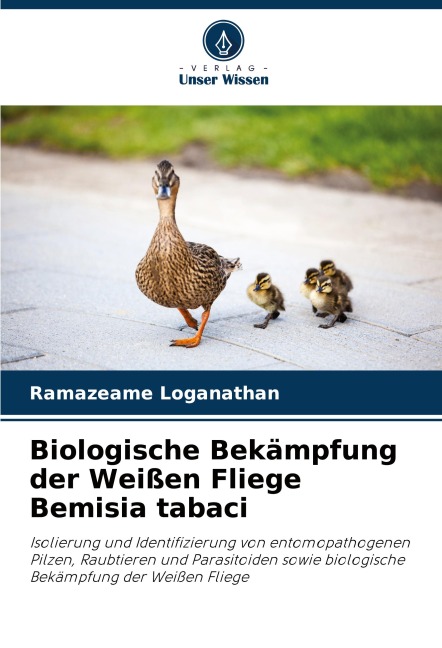 Biologische Bekämpfung der Weißen Fliege Bemisia tabaci - Ramazeame Loganathan