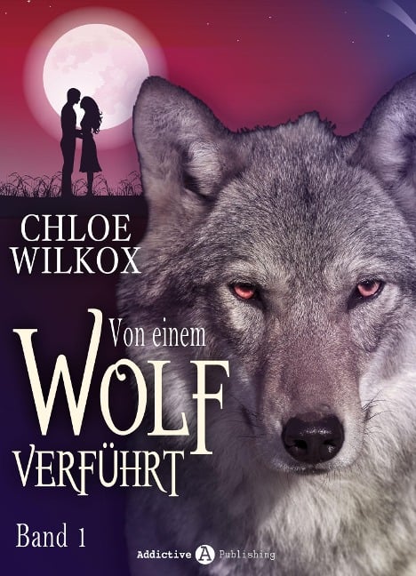 Von einem Wolf verführt - Band 1 - Chloe Wilkox