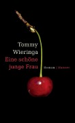 Cover-Bild zum Titel 'Eine schöne junge Frau' von 'Tommy Wieringa'