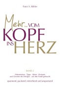 Cover-Bild zum Titel 'MehrVom Kopf ins Herz' von 'Franz X. Bühler'