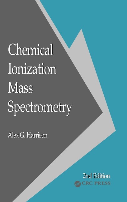 Chemical Ionization Mass Spectrometry - Alex. G. Harrison