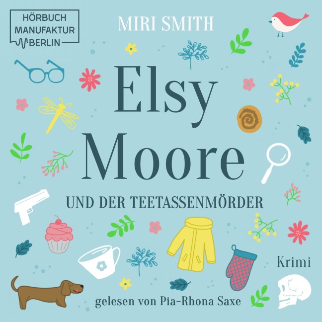 Elsy Moore und der Teetassenmörder - Miri Smith