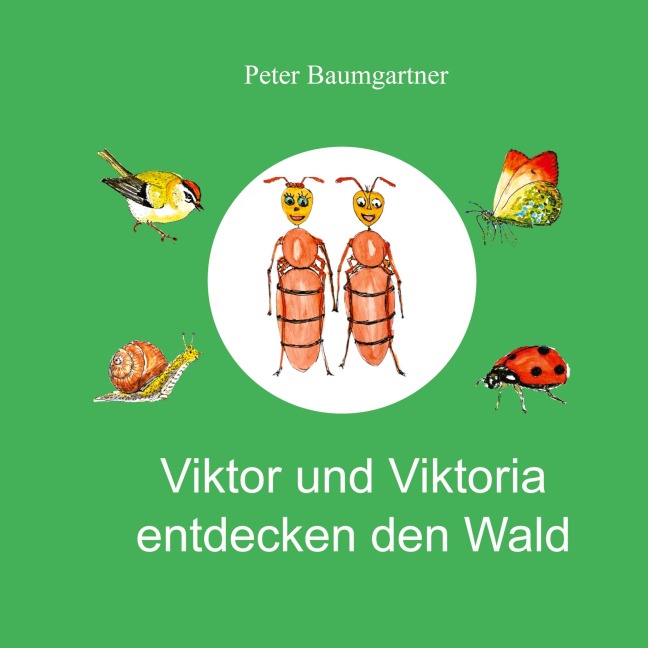 Viktor und Viktoria entdecken den Wald - Peter Baumgartner