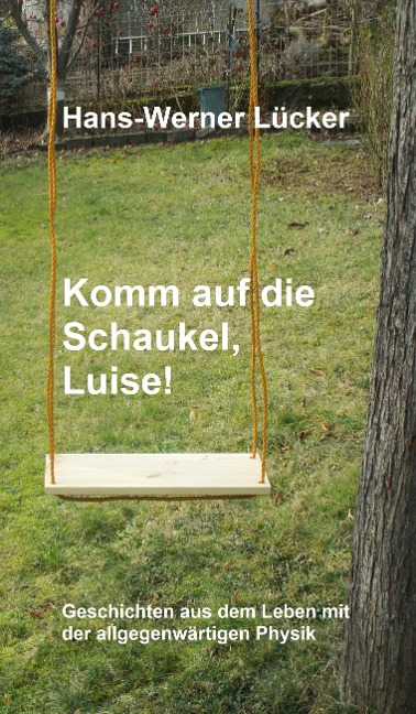 Komm auf die Schaukel, Luise! - Hans-Werner Lücker