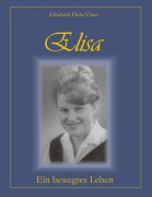 Cover-Bild zum Titel 'Elisa - ein bewegtes Leben' von 'Elisabeth Fluks-Visser'