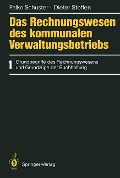 Das Rechnungswesen des kommunalen Verwaltungsbetriebs - Dieter Steffen, Falko Schuster