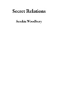 Cover-Bild zum Titel 'Secret Relations' von 'Semkia Woodbury'