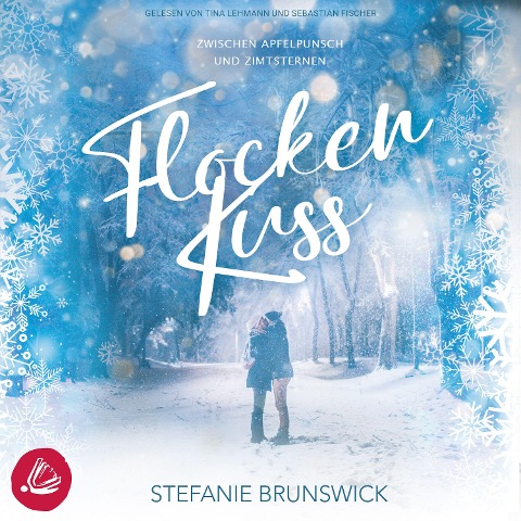 Flockenkuss: zwischen Apfelpunsch und Zimtsternen - Stefanie Brunswick