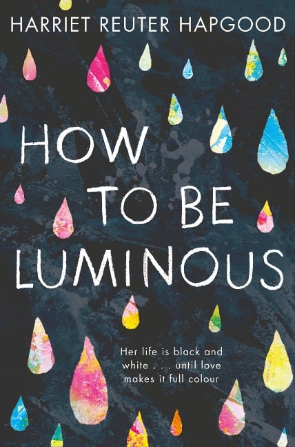 How To Be Luminous - Harriet Reuter Hapgood