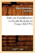 Cover-Bild zum Titel 'Suite Aux Considérations Sur Les Arts Du Dessin En France, (Éd.1791)' von 'Antoine Quatremère de Quincy'