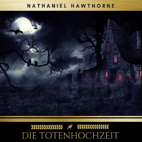 Die Totenhochzeit - Golden Deer Classics, Nathaniel Hawthorne