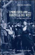Cover-Bild zum Titel 'I primi cento anni della Fanciulla del West di Giacomo Puccini' von 'Daniele Rubboli'