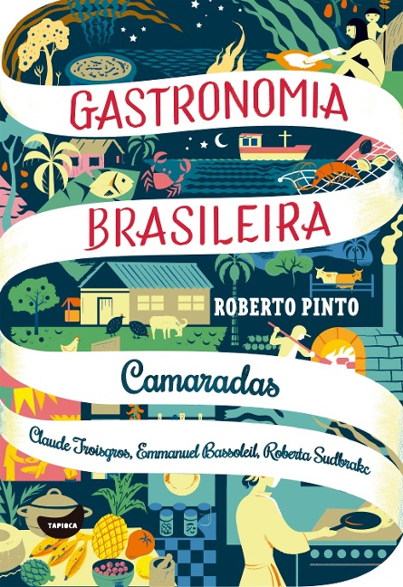 Camaradas - Claude Troisgros, Emmanuel Bassoleil, Roberta Sudbrakc - Roberto Pinto