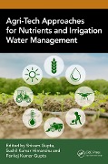 Agri-Tech Approaches for Nutrients and Irrigation Water Management - 
