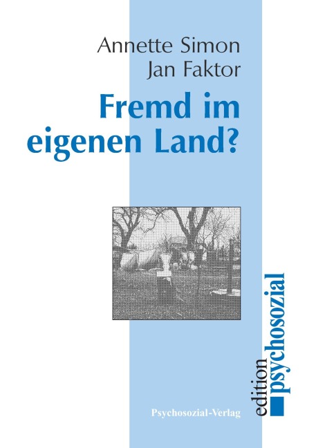 Fremd im eigenen Land? - Annette Simon, Jan Faktor