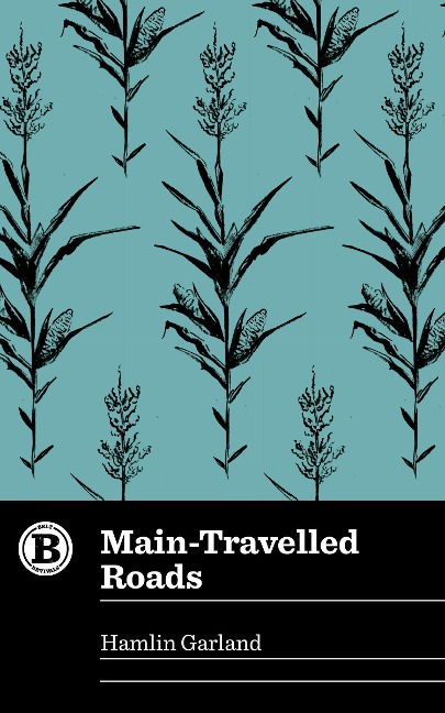Main-Travelled Roads - Hamlin Garland