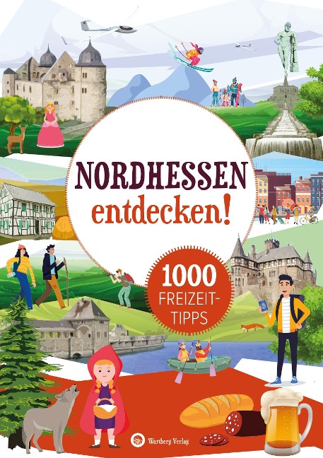 Nordhessen entdecken! 1000 Freizeittipps : Natur, Kultur, Sport, Spaß - 