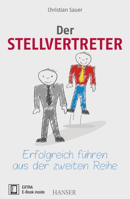 Der Stellvertreter - Erfolgreich führen aus der zweiten Reihe - Christian Sauer