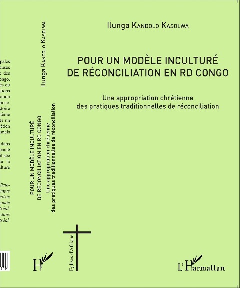 Pour un modèle inculturé de réconciliation en RD Congo - Ilunga Kandolo Kasolwa