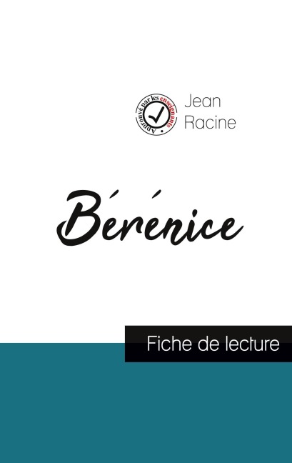 Bérénice de Jean Racine (fiche de lecture et analyse complète de l'oeuvre) - Jean Racine