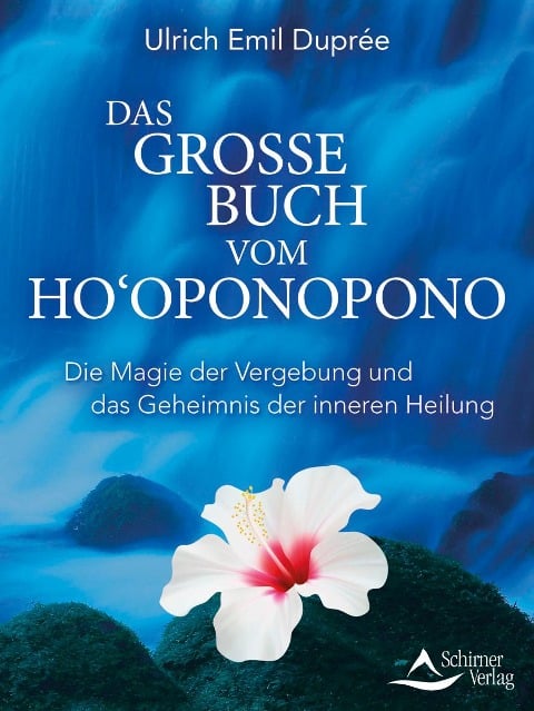 Das große Buch vom Ho'oponopono - Ulrich Emil Duprée