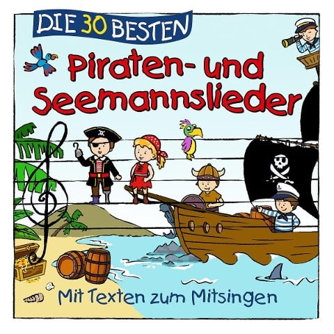 Die 30 besten Piraten- und Seemannslieder - S. Sommerland, K. & Kita-Frösche Glück