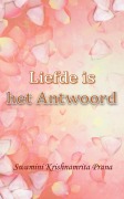 Cover-Bild zum Titel 'Liefde is het Antwoord' von 'Swamini Krishnamrita Prana'