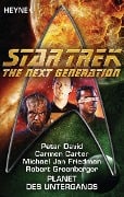 Cover-Bild zum Titel 'Star Trek - The Next Generation: Planet des Untergangs' von 'Carmen Carter, Peter David, Michael Jan Friedman, Robert Greenberger'