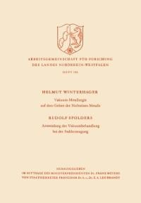Vakuum-Metallurgie auf dem Gebiet der Nichteisen-Metalle / Anwendung der Vakuumbehandlung bei der Stahlerzeugung - Helmut Winterhager