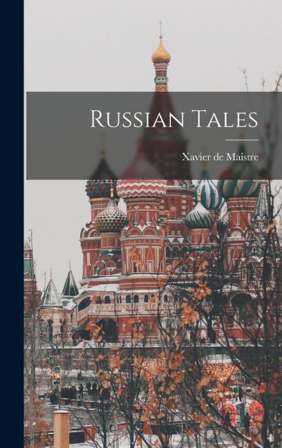 Russian Tales - Xavier De Maistre