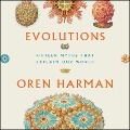 Evolutions Lib/E: Fifteen Myths That Explain Our World - Oren Harman